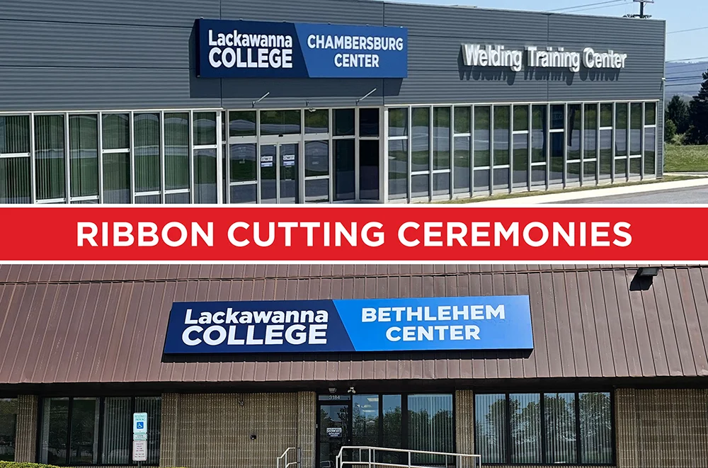 Ribbon Cutting Ceremonies - Lackawanna College Chambersburg Center - Welding Training Center and Lackawanna College Bethlehem Center